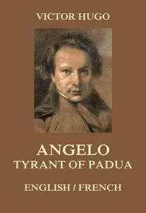 «Angelo, Tyrant of Padua» by Victor Hugo