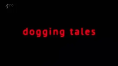 Channel 4 - Dogging Tales (2013)