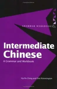 Intermediate Chinese: A Grammar and Workbook (repost)