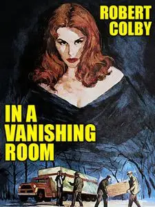 «In a Vanishing Room» by Robert Colby