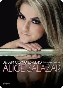 «De bem com o espelho» by Alice Salazar