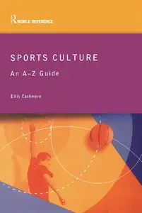 Sports Culture: An A-Z Guide (Routledge World Reference)