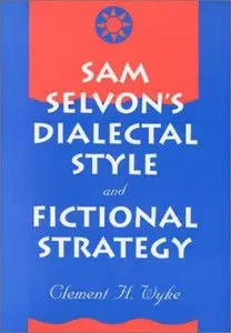 Sam Selvon's Dialectal Style and Fictional Strategy