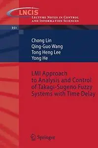 LMI Approach to Analysis and Control of Takagi-Sugeno Fuzzy Systems with Time Delay