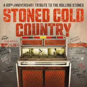 VA - Stoned Cold Country (A 60th Anniversary Tribute to The Rolling Stones) (2023)