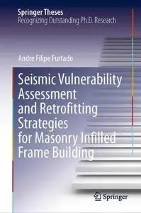 Seismic Vulnerability Assessment and Retrofitting Strategies for Masonry Infilled Frame Building (Repost)
