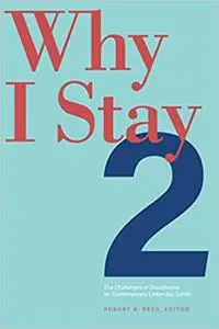 Why I Stay 2: The Challenges of Discipleship for Contemporary Latter-day Saints