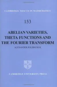 Abelian varieties, theta functions and the Fourier transform