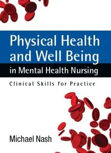 Physical Health and Well-Being in Mental Health Nursing: Clinical Skills for Practice