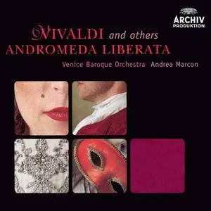 Andrea Marcon, Venice Baroque Orchestra - Vivaldi and others: Andromeda Liberata (2004)
