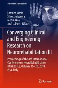 Converging Clinical and Engineering Research on Neurorehabilitation III (Repost)