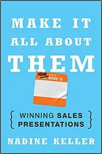 Make It All About Them