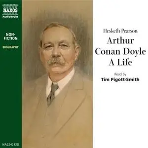 «Arthur Conan Doyle, A Life» by Hesketh Pearson