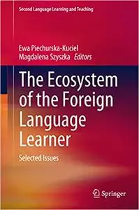 The Ecosystem of the Foreign Language Learner: Selected Issues (Repost)