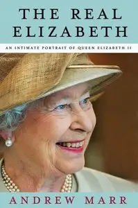 The Real Elizabeth: An Intimate Portrait of Queen Elizabeth II (Repost)