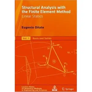 Structural Analysis with the Finite Element Method. Linear Statics: Volume 1: Basis and Solids