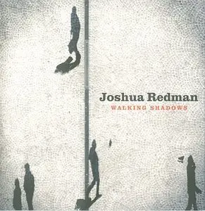 Joshua Redman - Walking Shadows (2013)