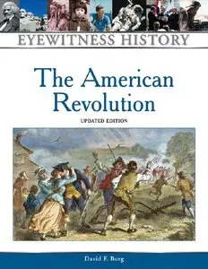 The American Revolution Updated Edition (Eyewitness History Series)