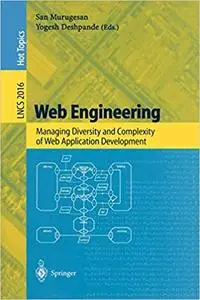 Web Engineering : Managing Diversity and Complexity of Web Application Development