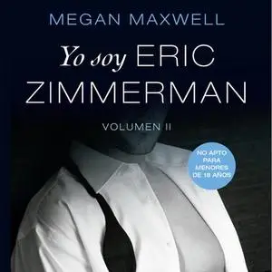 «Yo soy Eric Zimmerman, vol II» by Megan Maxwell