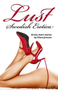 «LUST Swedish Erotica» by Clara Jonsson