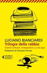 Luciano Bianciardi - Trilogia della rabbia