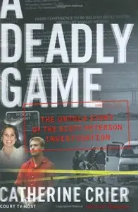 A Deadly Game: The Untold Story of the Scott Peterson Investigation (Repost)
