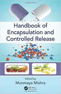 Handbook of Encapsulation and Controlled Release (Repost)