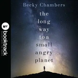 «The Long Way to a Small, Angry Planet» by Becky Chambers