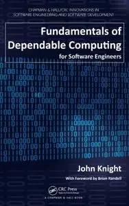 Fundamentals of Dependable Computing for Software Engineers