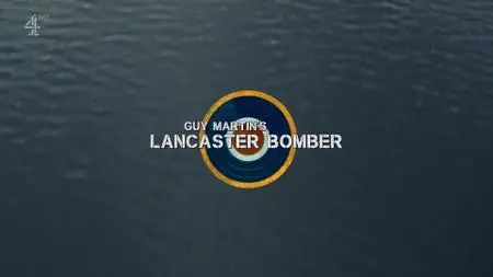 Ch4. - Guy Martin's Lancaster Bomber (2021)