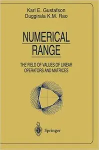 Numerical Range: The Field of Values of Linear Operators and Matrices by Duggirala K.M. Rao