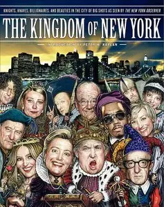 The Kingdom of New York: Knights, Knaves, Billionaires, and Beauties in the City of Big Shots