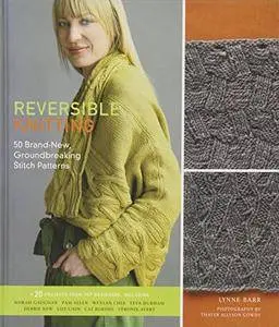 Reversible Knitting: 50 Brand-New, Groundbreaking Stitch Patterns(Repost)