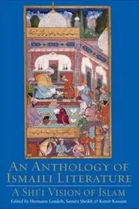 An Anthology of Ismaili Literature: A Shi'i Vision of Islam [Repost]