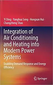 Integration of Air Conditioning and Heating into Modern Power Systems: Enabling Demand Response and Energy Efficiency