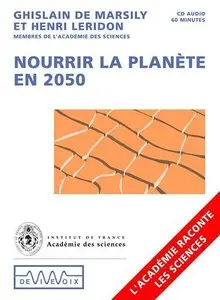 Ghislain de Marsily, Henri Leridon, "Comment nourrir la planète en 2050"