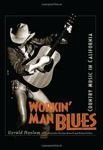 Workin’ Man Blues: Country Music in California