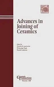 Advances in Joining of Ceramics: Proceedings of the symposium held at the 104th Annual Meeting of The American Ceramic Society,