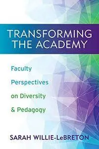 Transforming the Academy: Faculty Perspectives on Diversity and Pedagogy