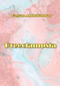 "Preeclampsia" ed. by Hassan Abduljabbar
