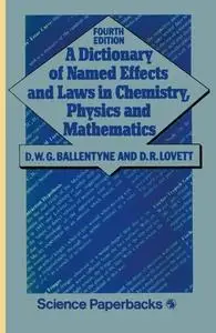 A Dictionary of Named Effects and Laws in Chemistry, Physics and Mathematics