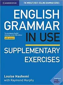 English Grammar in Use Supplementary Exercises Book with Answers: To Accompany English Grammar in Use Fifth Edition Ed 5