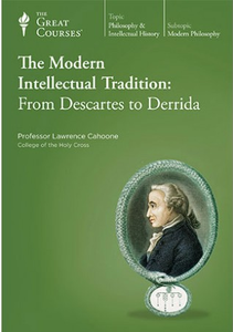 TTC Video - The Modern Intellectual Tradition: From Descartes to Derrida