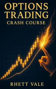 Options Trading Crash Course: Master Rights, Risk, and the Greeks to Trade with Discipline