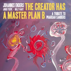 The Creator Has a Masterplan B (A Tribute to Pharoah Sanders) (2024) [Official Digital Download]