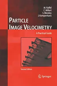 Particle Image Velocimetry: A Practical Guide