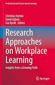 Research Approaches on Workplace Learning: Insights from a Growing Field