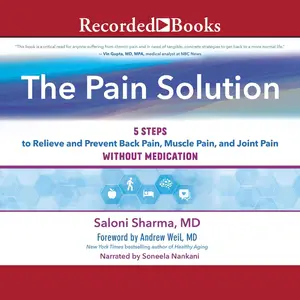 The Pain Solution: 5 Steps to Relieve and Prevent Back Pain, Muscle Pain, and Joint Pain Without Medication