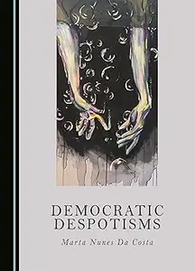 Democratic Despotisms